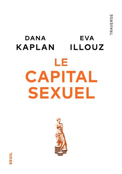 Le Capital sexuel - Eva Illouz, Dana Kaplan (2023)