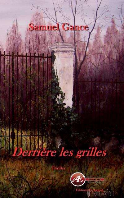 Derrière Les Grilles Broché Samuel Gance Achat Livre Fnac 5212