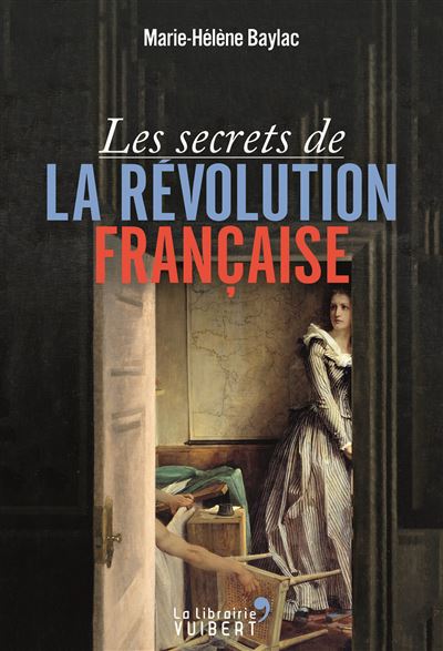 Les secrets de la Révolution française