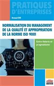 Normalisation du management de la qualité et appropriation de la norme ISO 9001 - Entre théorie et pragmatisme