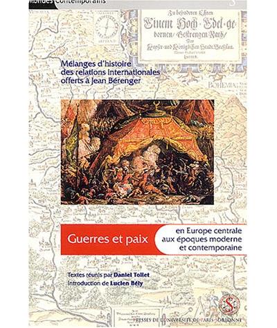 Guerre et paix en europe centrale aux epoques moderne et contemporaine. melanges -  Collectif - broché