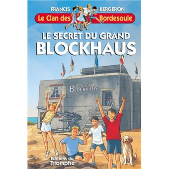 Le secret du Grand Blockhaus