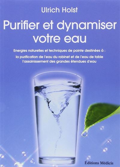 Purifier et dynamiser votre eau