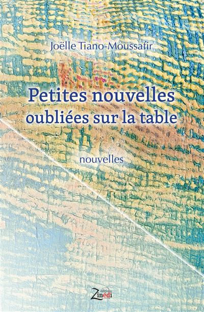 Petites nouvelles oubliées sur la table - Joëlle Tiano-Moussafir - broché