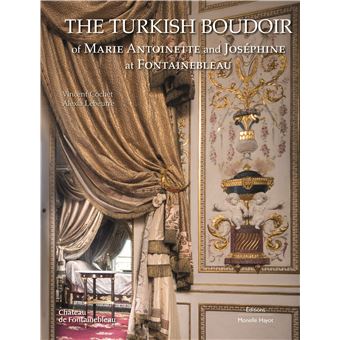 The Turkish Boudoir of Marie Antoinette and Joséphine at Fontainebleau