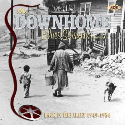 Downhouse blues sessions - Volume 5 - Back in the alley 1949-1954