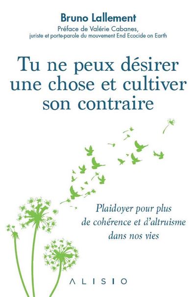 Tu ne peux désirer une chose et cultiver son contraire