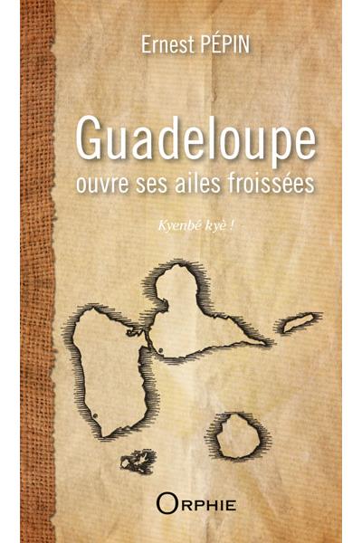 Guadeloupe ouvre ses ailes froissées