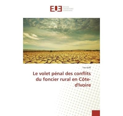 Le volet pénal des conflits du foncier rural en côte-d'ivoire