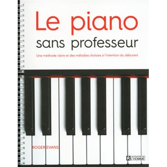 Le piano sans professeur - broché - Roger Evans, Christine Balta
