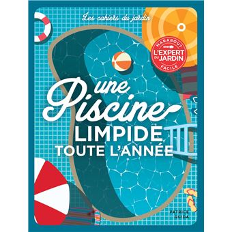 Une piscine limpide toute l'année