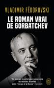 Le roman vrai de Gorbatchev