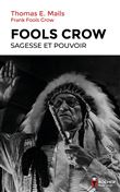 Fools Crow : sagesse et pouvoir