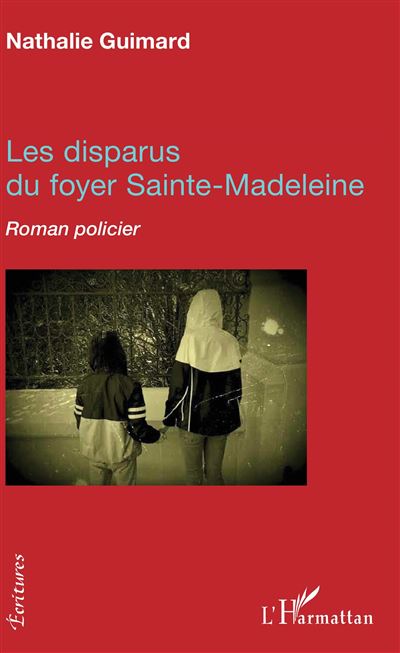 Les disparus du foyer Sainte-Madeleine - Nathalie Guimard - broché