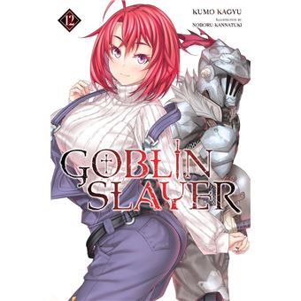 Goblin Slayer, Vol. 12 (light novel) - ebook (ePub) - Noboru Kannatuki,  Kumo Kagyu - Achat ebook
