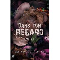 Dans ton regard - Partie I
