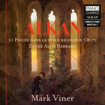 Alkan: 11 Pièces dans le style religieux, Op.72, Étude Alla-Barbaro, Vol.5 - CD