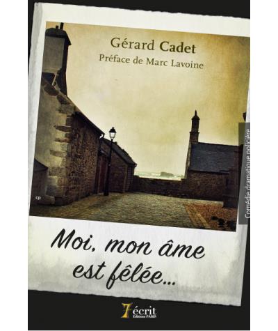Moi, mon âme est fêlée…