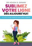 Sublimez votre ligne dès aujourd'hui