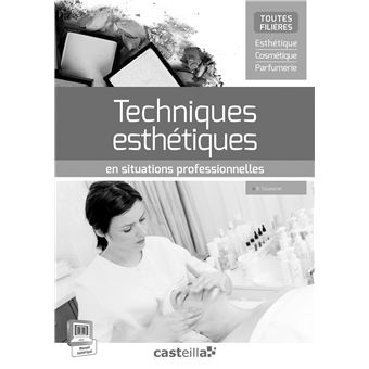 Techniques Esthetiques En Situations Professionnelles 2015 Livre Du Profes Livre Du Professeur Broche Dany Coussirat Rose Cigarroa Achat Livre Fnac