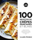 100 recettes crêpes pancakes et blinis