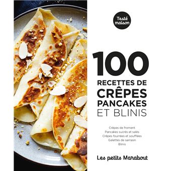 100 recettes crêpes pancakes et blinis