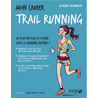 Mon Cahier Trail Running Broche Florence Heimburger Isabelle Maroger Axuride Achat Livre Fnac