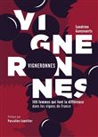 Vigneronnes - 100 femmes qui font la différence dans les vig