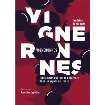 Vigneronnes - 100 femmes qui font la différence dans les vig
