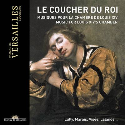 Le Coucher du Roi : Musique pour la chambre de Louis XIV