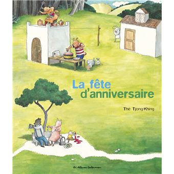 La Fete D Anniversaire Cartonne The Tjong Khing The Tjong Khing Achat Livre Fnac