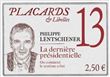 Placards & Libelles - N° 13 La dernière présidentielle. Ou comment le système a fini