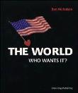 The world who wants it ?
