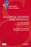 La place et le rôle de la Cour de cassation hors métropole -D'empire colonial à France d'Outre-mer