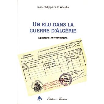 Un elu dans la guerre d'algerie broché JeanPhilippe Ould Aoudia