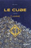 Le Cube - Tome I : Flamme