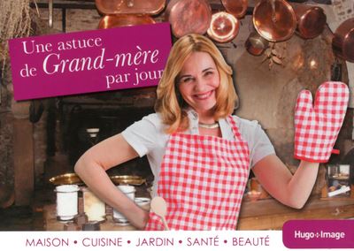 Une astuce de grand-mère par jour 2014 - Collectif
