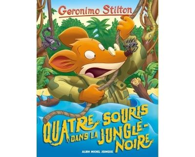 Geronimo Stilton T9 Quatre souris dans la jungle noire (Ed.2017) - Geronimo Stilton - broché