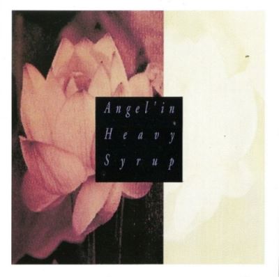 Angel in heavy syrup  - Inclus titre bonus