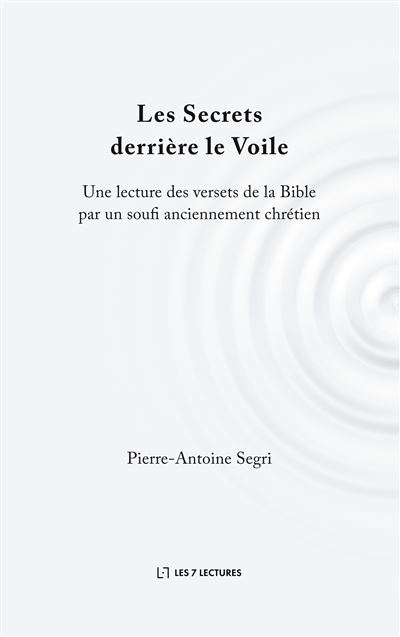 Les secrets derrière le Voile - Pierre-Antoine Segri - broché