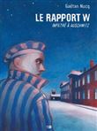 Le rapport W - Infiltré à Auschwitz