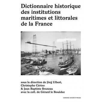 Dictionnaire historique des institutions maritimes et littorales de la France