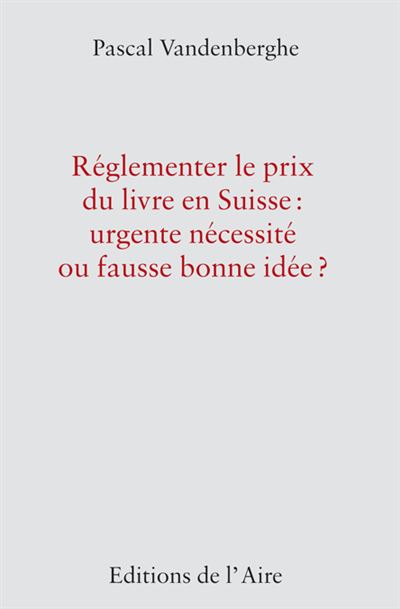 Réglementer le prix du livre en Suisse - Pascal Vandenberghe - broché