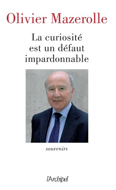 La curiosité est un défaut impardonnable - Olivier Mazerolle - broché