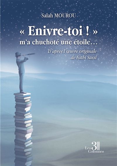 « Enivre-toi ! » m'a chuchoté une étoile...