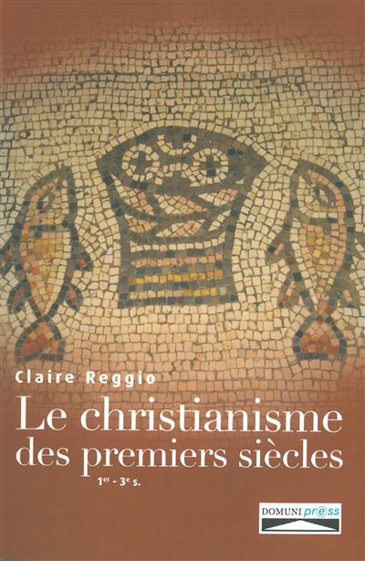 Le christianisme des premiers siècles