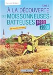 A la découverte des moissonneuses-batteuses 1920 - 1990