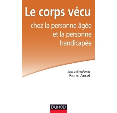 Le corps vécu chez les personnes âgées et les personnes handicapées