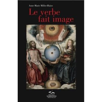 Verbe fait image (Le). Iconoclasmes, écriture figurée et théologie d