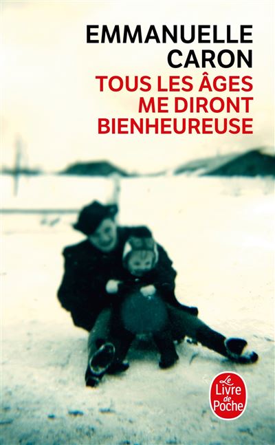 Tous les âges me diront bienheureuse - Emmanuelle Caron - Poche